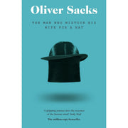 Three paperback books from the Oliver Sacks collection including The Man Who Mistook His Wife for a Hat and Hallucinations, by Picador.
