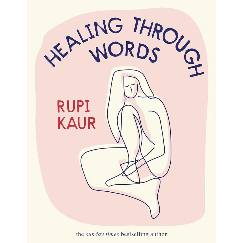 Healing Through Words: Rupi Kaur by Rupi Kaur - The Book Bundle
