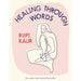 Healing Through Words: Rupi Kaur by Rupi Kaur - The Book Bundle