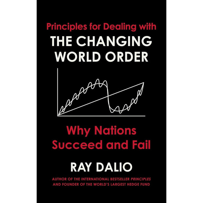 Principles for Dealing with the Changing World Order: Why Nations Succeed or Fail by Ray Dalio - The Book Bundle