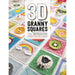 3D Granny Squares: 100 crochet patterns for pop-up granny squares by Caitie Moore - The Book Bundle
