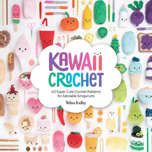 Kawaii Crochet: 40 super cute crochet patterns for adorable amigurumi  by Melissa Bradley-Vatcher - The Book Bundle