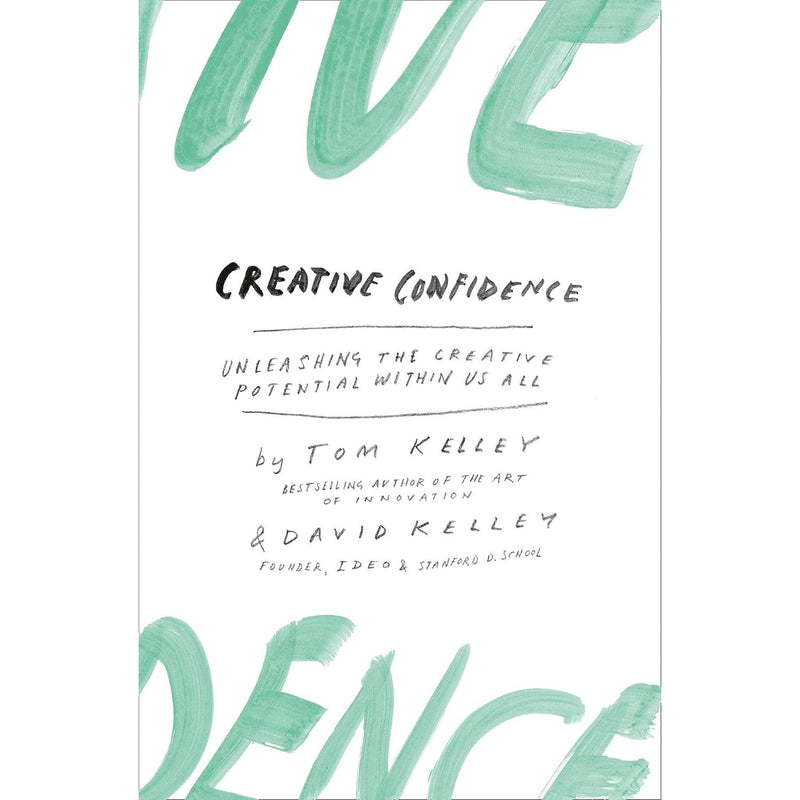 Creative Confidence: Unleashing the Creative Potential within Us All by David Kelley - The Book Bundle