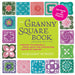 The Granny Square Book, Second Edition: Timeless Techniques and Fresh Ideas for Crocheting Square - The Book Bundle