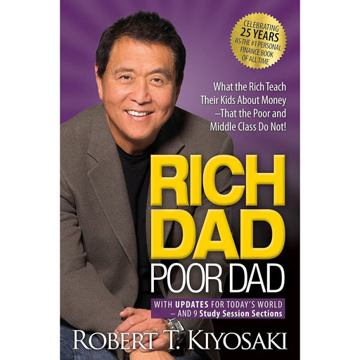 Rich Dad Poor Dad: What the Rich Teach Their Kids About Money by Robert T. Kiyosak - The Book Bundle