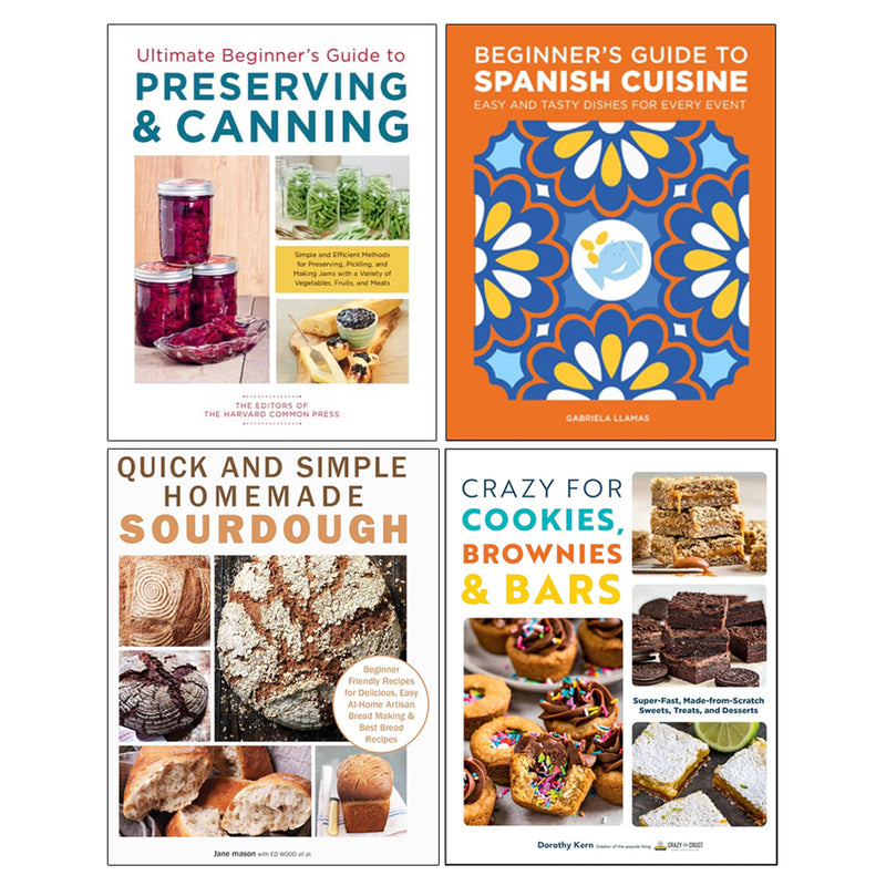 Beginner's Guide to Spanish Cuisine, Ultimate Beginner's Guide to Preserving, Crazy For Cookies, Quick and Simple Homemade Sourdough 4 Books Collection Set - The Book Bundle