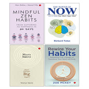 The Power of Now, Rewire Your Habits, MINDFUL ZEN HABITS, Micro Habits 4 Books Collection Set - The Book Bundle