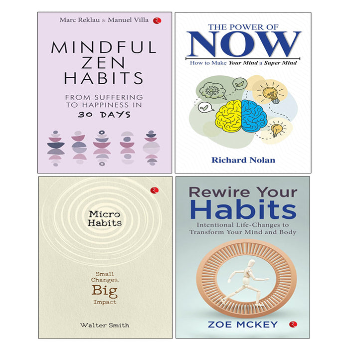 The Power of Now, Rewire Your Habits, MINDFUL ZEN HABITS, Micro Habits 4 Books Collection Set