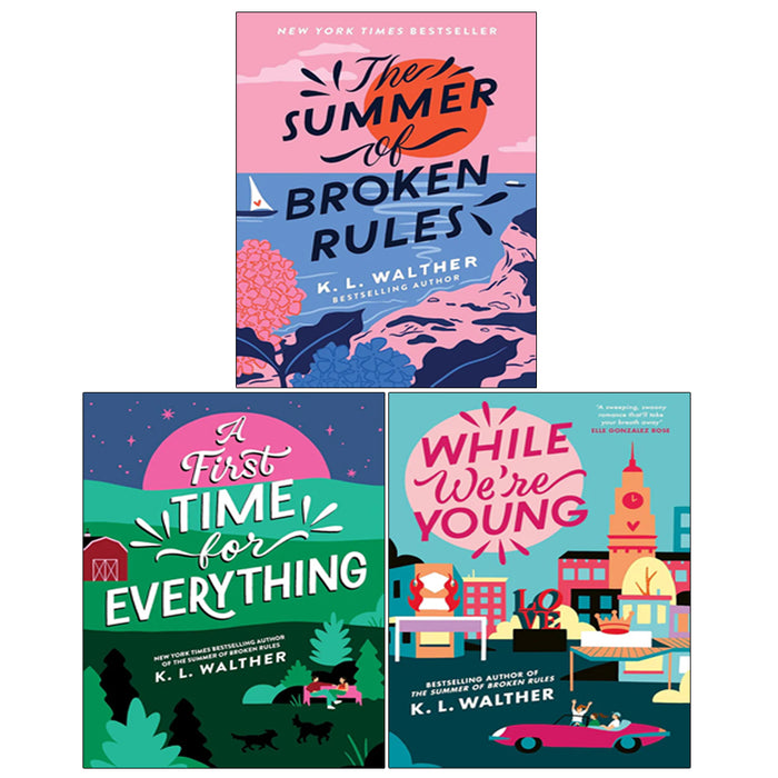 The Summer of Broken Rules Series 3 Books Collection Set by K. L. Walther (A First Time for Everything, While We’re Young) - The Book Bundle
