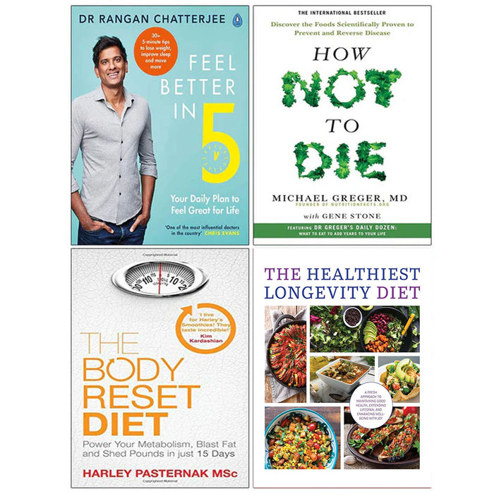 Feel Better In 5, How Not To Die, The Body Reset Diet, The Healthiest Longevity Diet 4 Books Collection Set - The Book Bundle