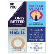 The Master Mind, Success through a Positive Mental Attitude, BE YOU ONLY BETTER, Rewire Your Habits 4 Books Collection Set - The Book Bundle