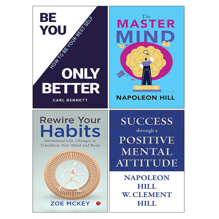 The Master Mind, Success through a Positive Mental Attitude, BE YOU ONLY BETTER, Rewire Your Habits 4 Books Collection Set