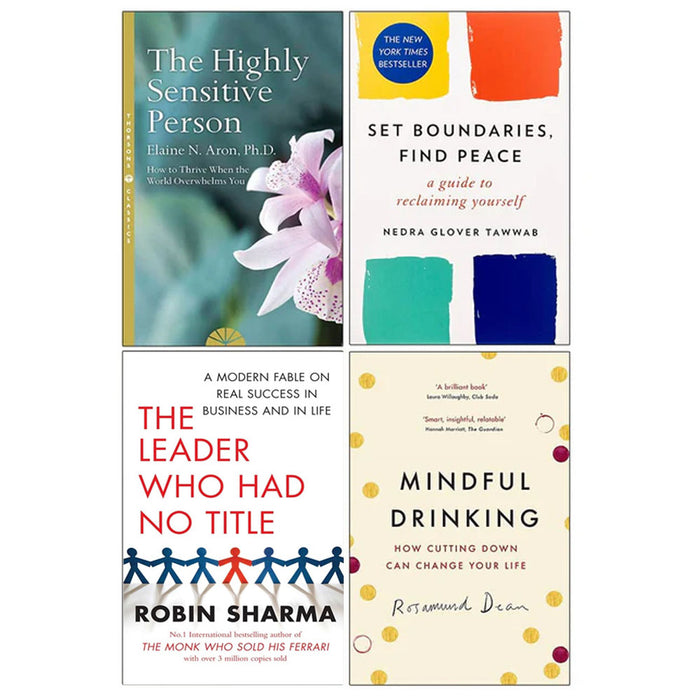 The Highly Sensitive Person, Set Boundaries Find Peace, The Leader Who Had No Title & Mindful Drinking 4 Books Collection Set - The Book Bundle