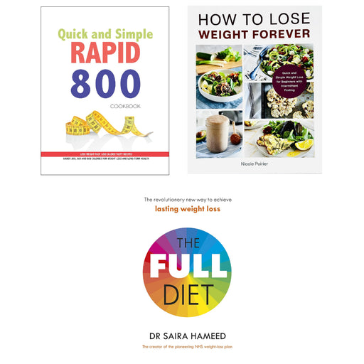 The Full Diet, How to Lose Weight Forever, Quick and Simple RAPID 800 Cookbook 3 Books Set - The Book Bundle