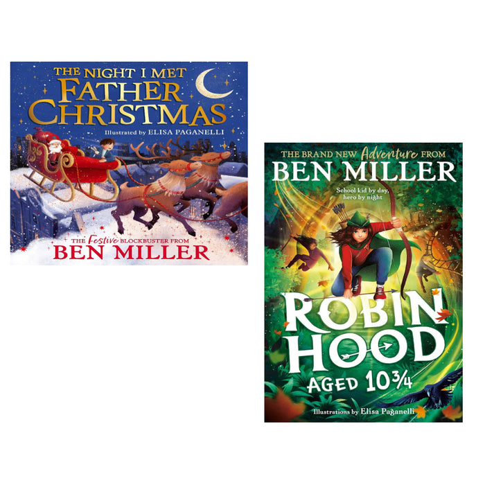 Ben Miller and Elisa Paganelli  2 Book Set (The Night I Met Father Christmas, Robin Hood Aged 10 3/4) - The Book Bundle