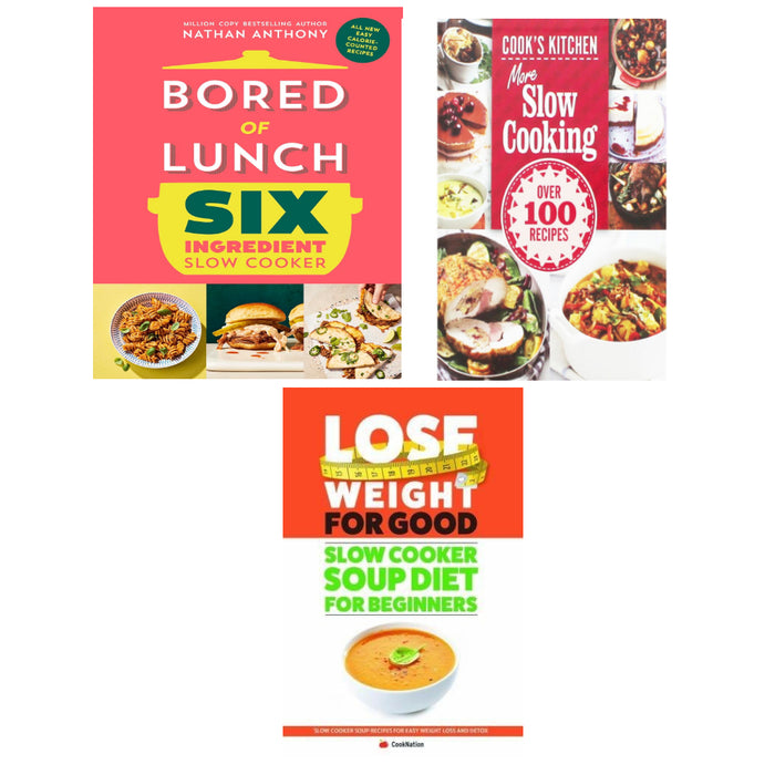 Bored of Lunch Six Ingredient Slow Cooker, Slow Cooker Soup Diet For Beginners, More Slow Cooking 3 Books Set - The Book Bundle