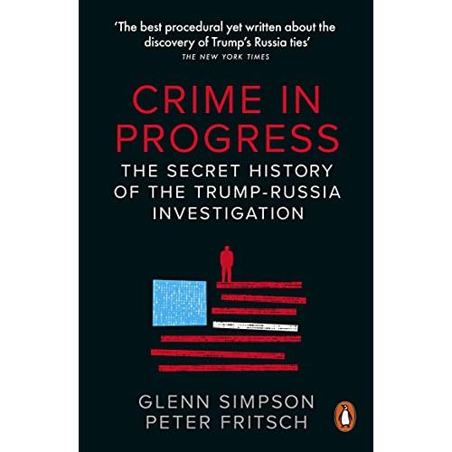 Crime in Progress: The Secret History of the Trump-Russia Investigation - The Book Bundle