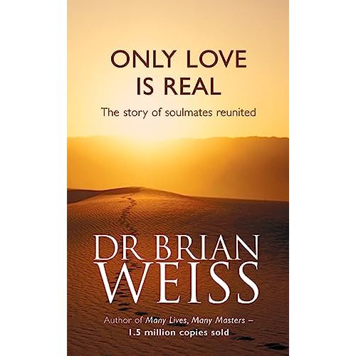 Only Love Is Real: A Story Of Soulmates Reunited - The Book Bundle