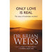 Only Love Is Real: A Story Of Soulmates Reunited - The Book Bundle