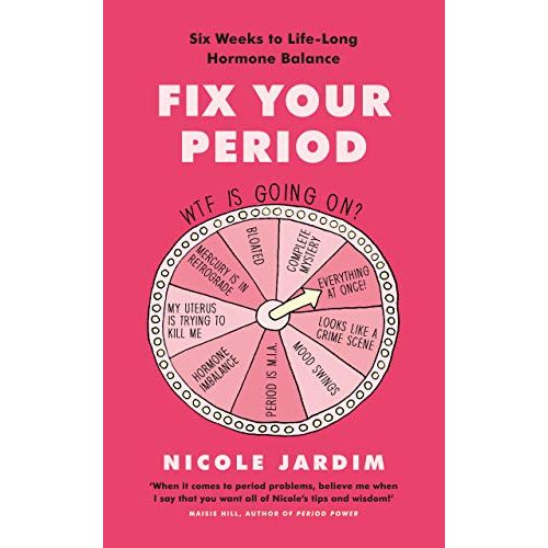 Fix Your Period: Six Weeks to Life-Long Hormone Balance - The Book Bundle