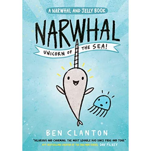 Narwhal: Unicorn of the Sea!: the perfect funny comic style book for young reluctant readers by Ben Clanton !: Book 1 (Narwhal and Jelly) - The Book Bundle