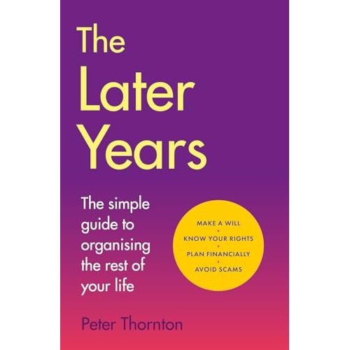 The Later Years: The simple guide to a worry-free existence in the remaining years of life - The Book Bundle