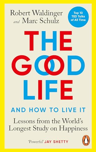The Good Life: The Life-Changing Bestseller On How To Find Happiness by Waldinger and Schulz - Non Fiction - Paperback