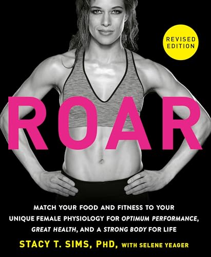 ROAR Revised Edition: Match Your Food And Fitness To Your Female Physiology By Stacy Sims - Non Fiction - Paperback