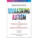 Unmasking Autism: The Power of Embracing Our Hidden Neurodiversity (Unmasking Autism Series) - The Book Bundle