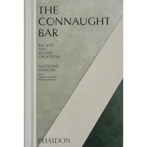The Connaught Bar: Cocktail Recipes and Iconic Creations | Agostino Perrone - The Book Bundle
