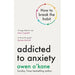 Addicted to Anxiety: The instant Sunday Times bestseller that will teach you how to take back control - The Book Bundle