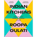 Indian Kitchens: Treasured family recipes from across the land | Roopa Gulati - The Book Bundle
