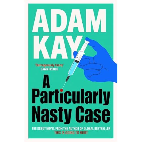 A Particularly Nasty Case: The fastest-selling debut novel of 2025, from the author of global phenomenon This is Going to Hurt - The Book Bundle