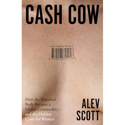 Cash Cow: A gripping new 2026 investigation into the global fertility industry - and the hidden costs for women - The Book Bundle