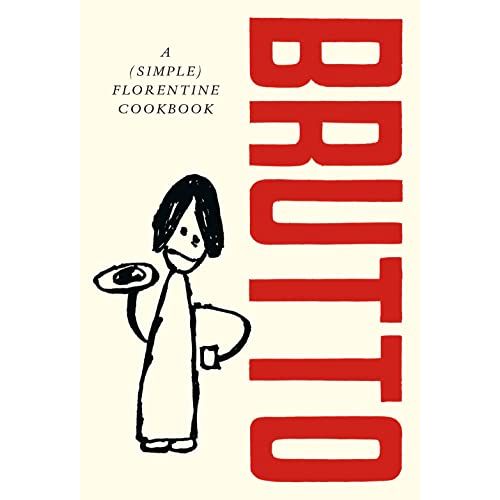 Brutto: A (Simple) Florentine Cookbook - The Book Bundle