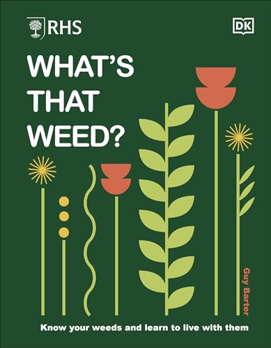 RHS What's That Weed?: Know Your Weeds and Learn to Live with Them by Guy Barter - Non Fiction - Paperback