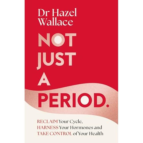 Not Just a Period: Reclaim Your Cycle, Harness Your Hormones, and Take Control of Your Health - The Book Bundle