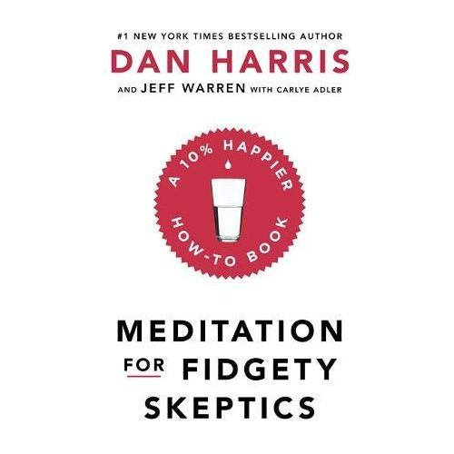 Dan Harris Collection 2 Books Set (10% Happier How I Tamed The Voice In My Head, Meditation For Fidgety Skeptics - The Book Bundle