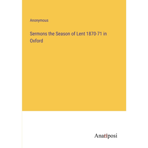 Sermons the Season of Lent 1870-71 in Oxford - The Book Bundle