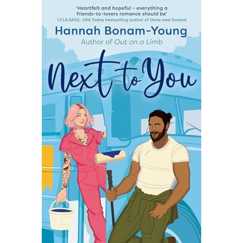Next to You: One wild birthday, a fixer-upper bus, and a friends-to-lovers romance packed with forced proximity, emotional baggage, and a broody handyman by Hannah Bonam-Young - The Book Bundle
