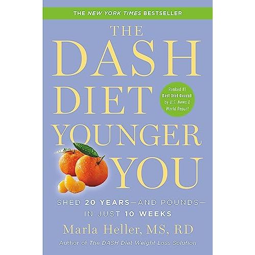 The Dash Diet Younger You: Shed 20 Years - and Pounds - in Just 10 Weeks (Dash Diet Book) - The Book Bundle