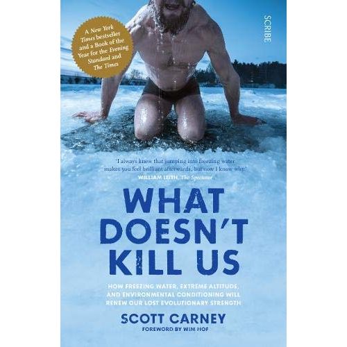 The Wim Hof Method By Wim Hof & What Doesn't Kill Us By Scott Carney 2 Books Collection Set - The Book Bundle