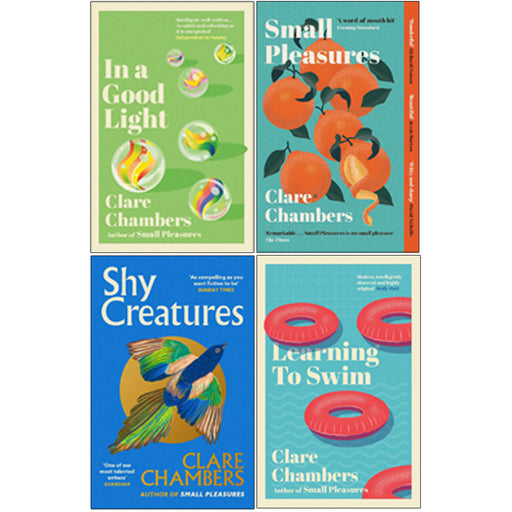 Clare Chambers 4 Books Collection Set Shy Creatures, Small Pleasures, Learning To Swim, In A Good Light - The Book Bundle