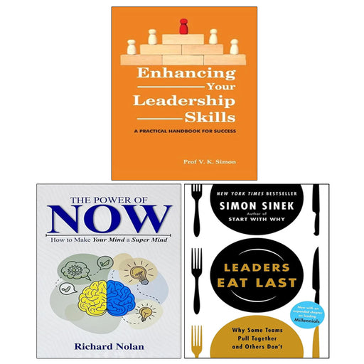 Leaders Eat Last, The Power of Now, Enhancing Your Leadership Skills 3 Books Collection Set - The Book Bundle