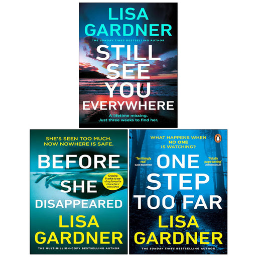 Lisa Gardner 3 Books Collection Set (One Step Too Far, Still See You Everywhere, Before She Disappeared) - The Book Bundle