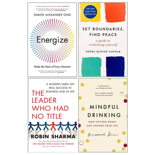 Energize, Set Boundaries Find Peace, The Leader Who Had No Title & Mindful Drinking 4 Books Collection Set - The Book Bundle