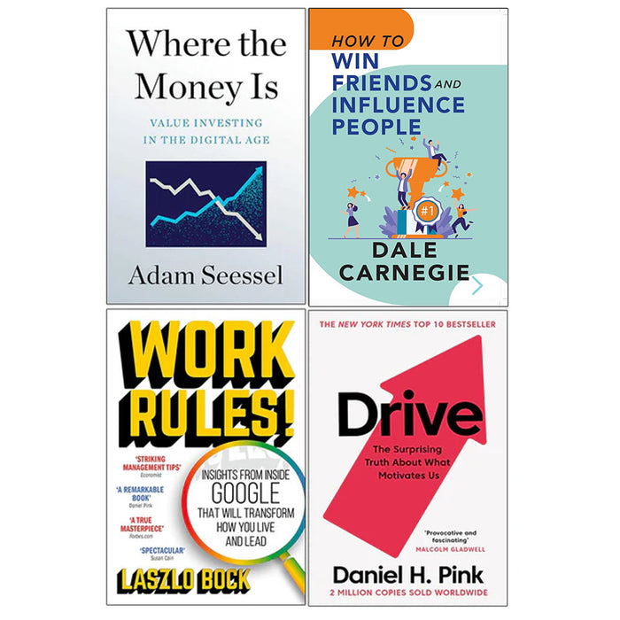 Where the Money Is, How to Win Friends and Influence People, Work Rules!, Drive 4 Book Collection Set - The Book Bundle