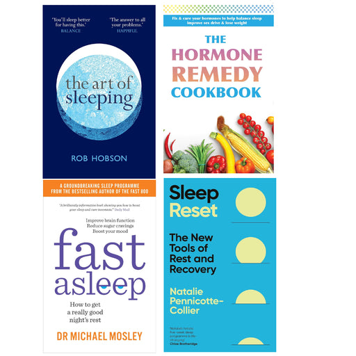The Art of Sleeping, The Hormone Remedy Cookbook, Fast Asleep & The Sleep Reset 4 Books Set - The Book Bundle