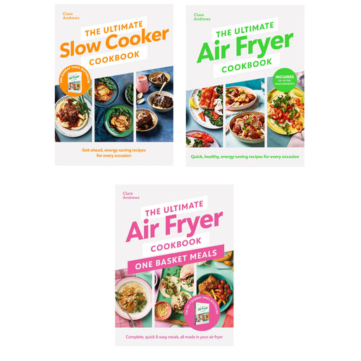 The Ultimate Air Series By Clare Andrews 3 Books Set (One Basket Meals,  Air Fryer Cookboo, Slow Cooker Cookbook) - The Book Bundle