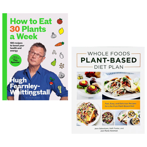 How to Eat 30 Plants a Week (HB), Whole Foods Plant- Based Diet Plan  2 Books Set - The Book Bundle